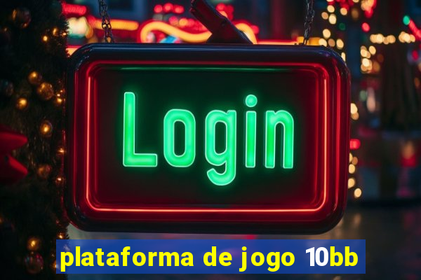 plataforma de jogo 10bb